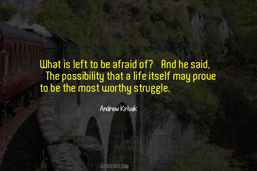 Be Afraid Quotes #1740593