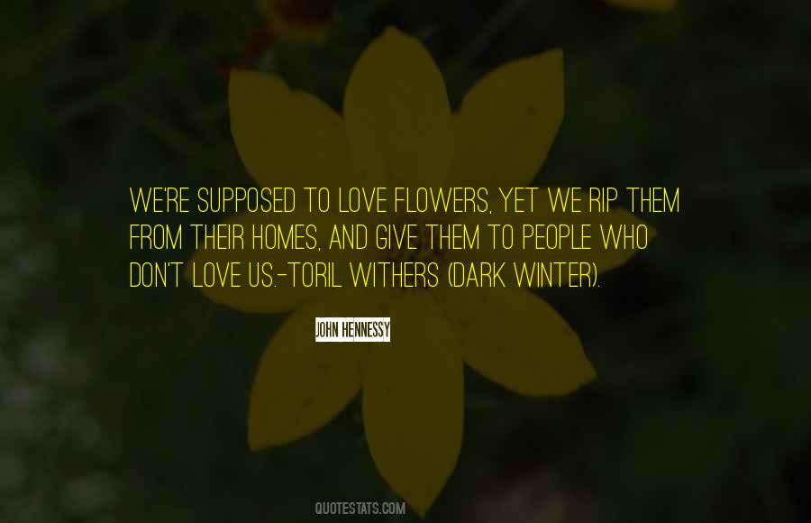 Quotes About Flowers And Love #482615