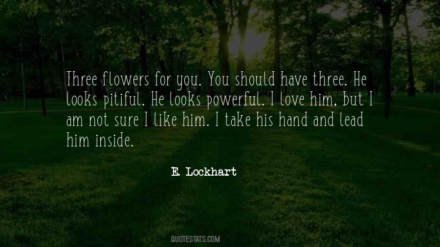 Quotes About Flowers And Love #489800