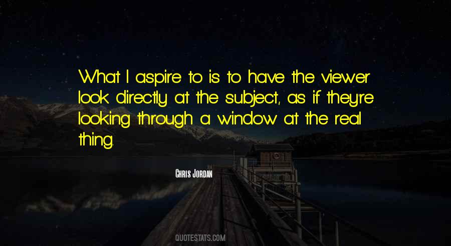 Quotes About Looking Through The Window #1668686