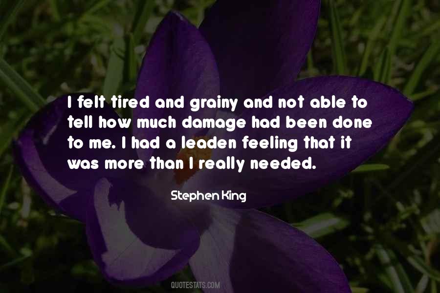 Quotes About Feeling So Tired #1058803