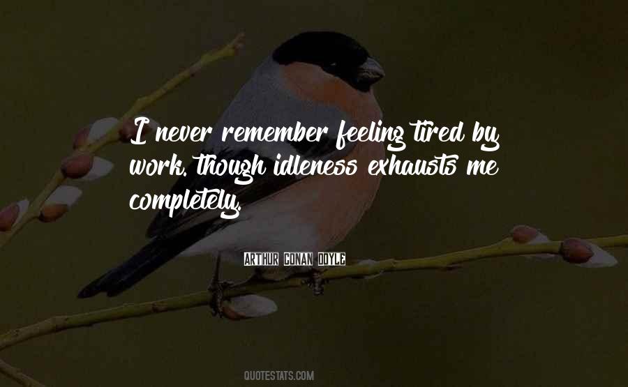 Quotes About Feeling So Tired #1349853