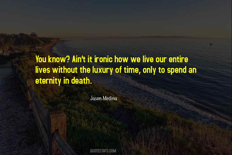 Quotes About Luxury Of Time #902008