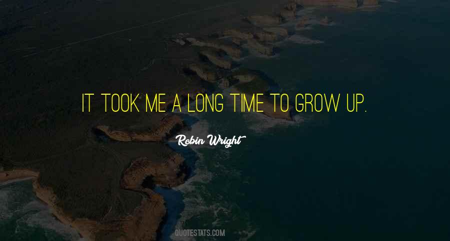 Quotes About It's Time To Grow Up #1634996