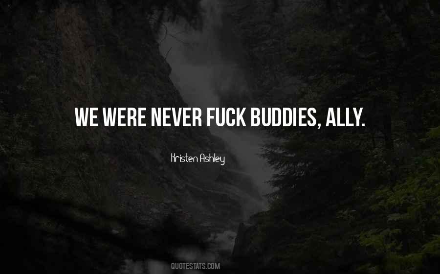 Buddies Ever Quotes #281123