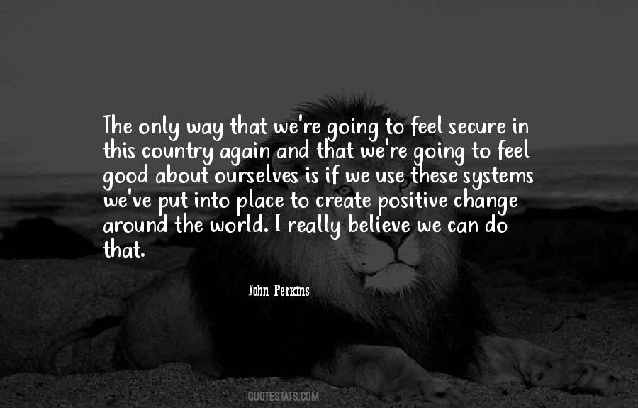 Quotes About Positive Change In The World #1316882