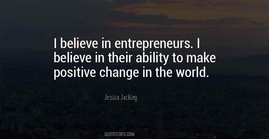 Quotes About Positive Change In The World #676936