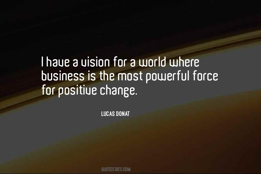 Quotes About Positive Change In The World #882256