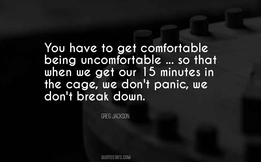 Quotes About Being Comfortable Being Uncomfortable #619047