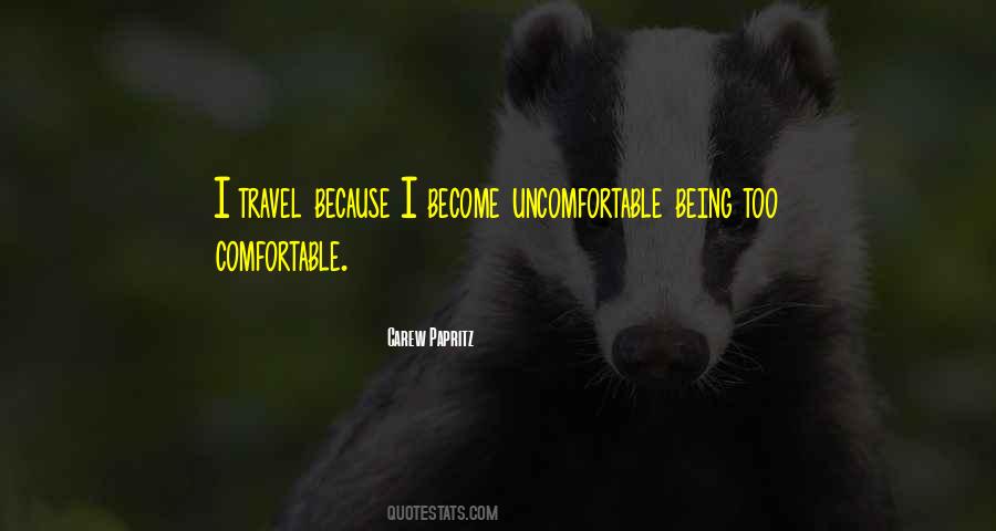 Quotes About Being Comfortable Being Uncomfortable #937556