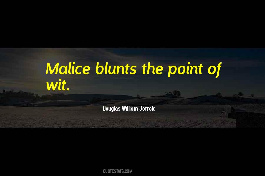 Quotes About Malice #1086587