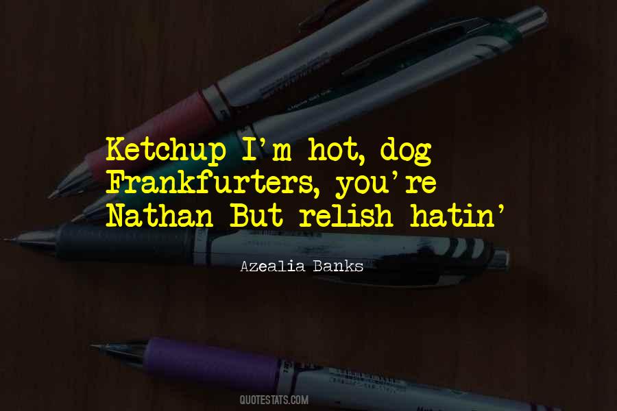 Quotes About Ketchup #1392614