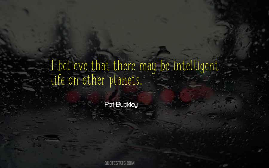 Quotes About Intelligent Life On Other Planets #280668