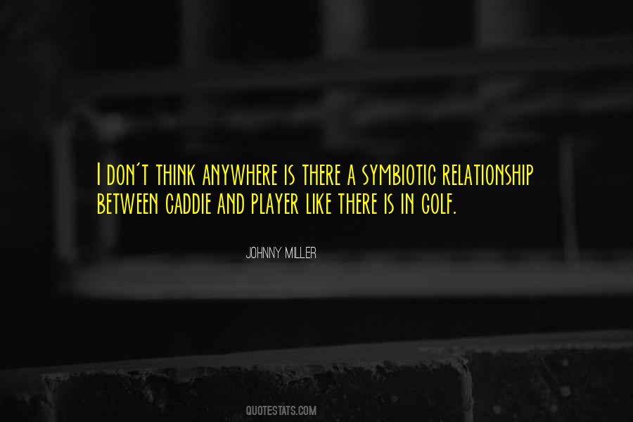 Symbiotic Relationship Quotes #1390230