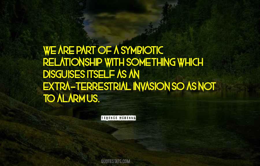 Symbiotic Relationship Quotes #1572950