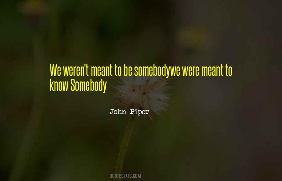 Quotes About Things That Weren't Meant To Be #891074