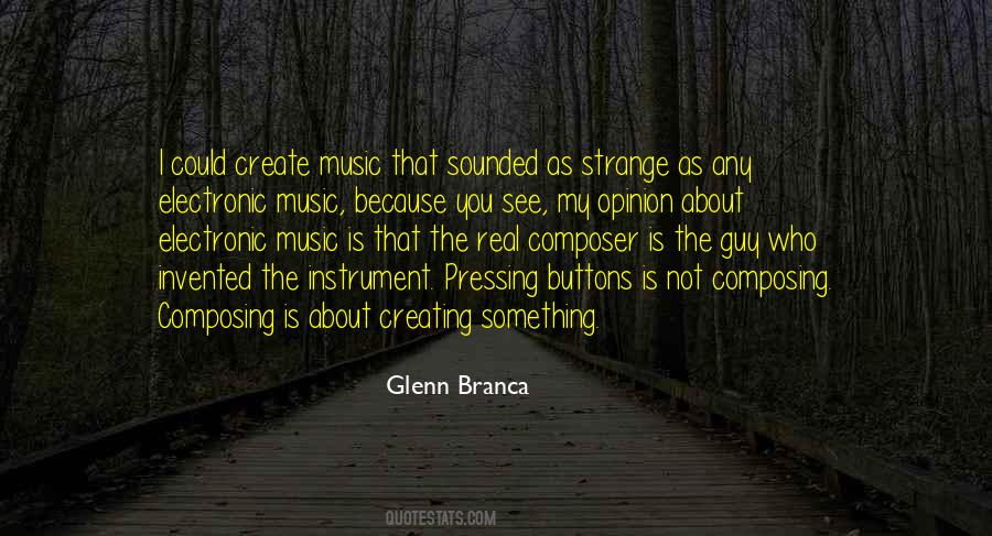 Quotes About Creating Music #1106320