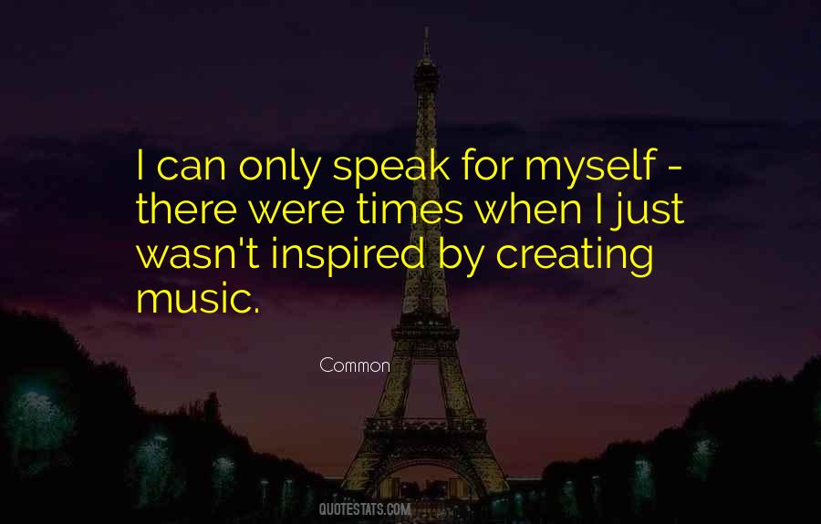 Quotes About Creating Music #1116680