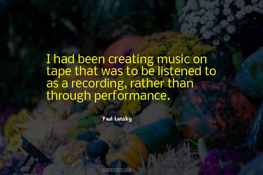 Quotes About Creating Music #282108