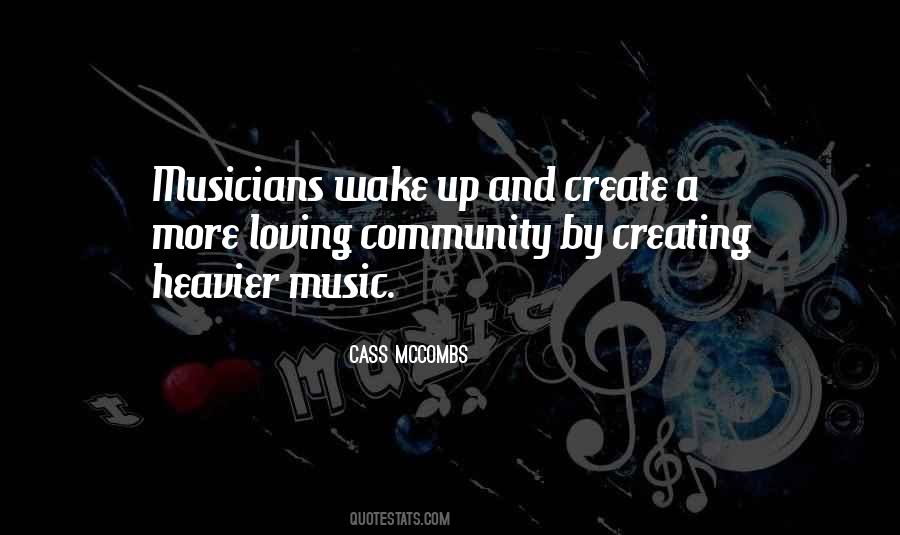 Quotes About Creating Music #508747