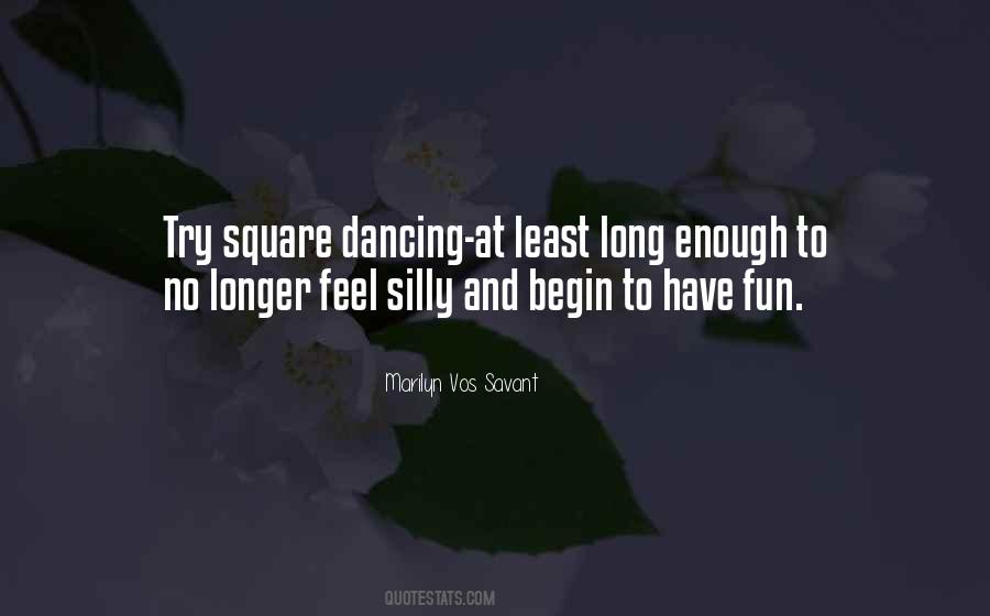 Quotes About Dancing And Having Fun #1091138