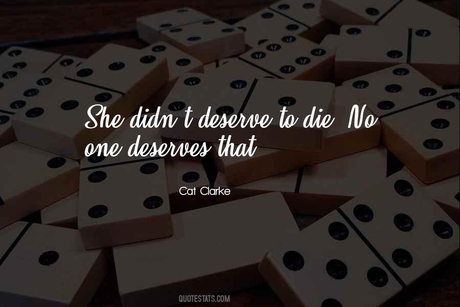 Quotes About No One Deserves #1418768