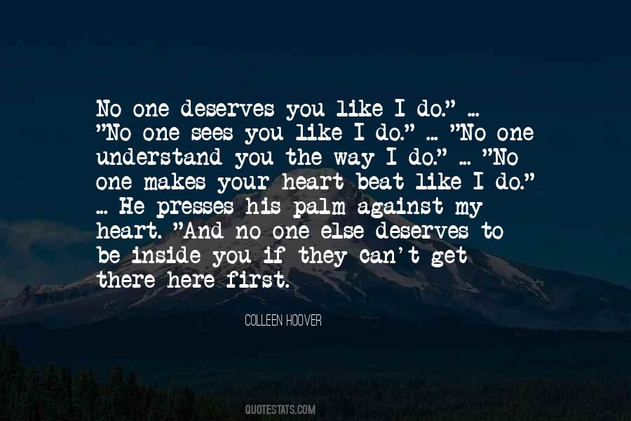 Quotes About No One Deserves #1760272