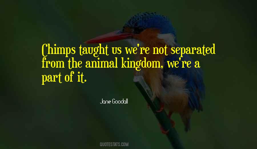 Quotes About Animal Kingdom #269575