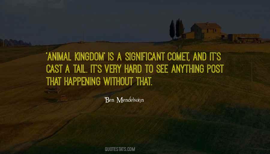 Quotes About Animal Kingdom #472249