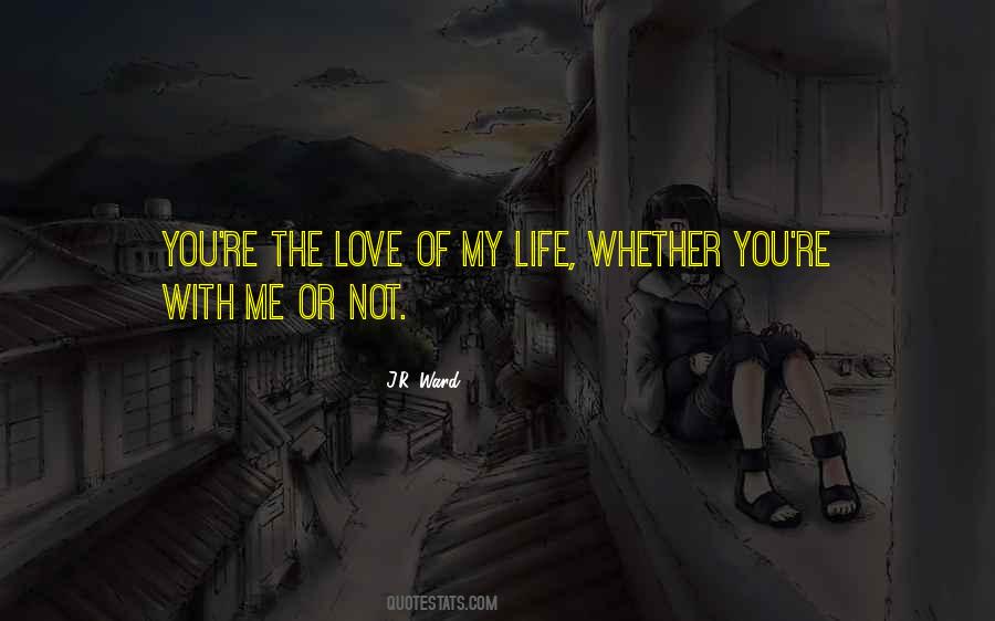 Quotes About Love Of My Life #1215867