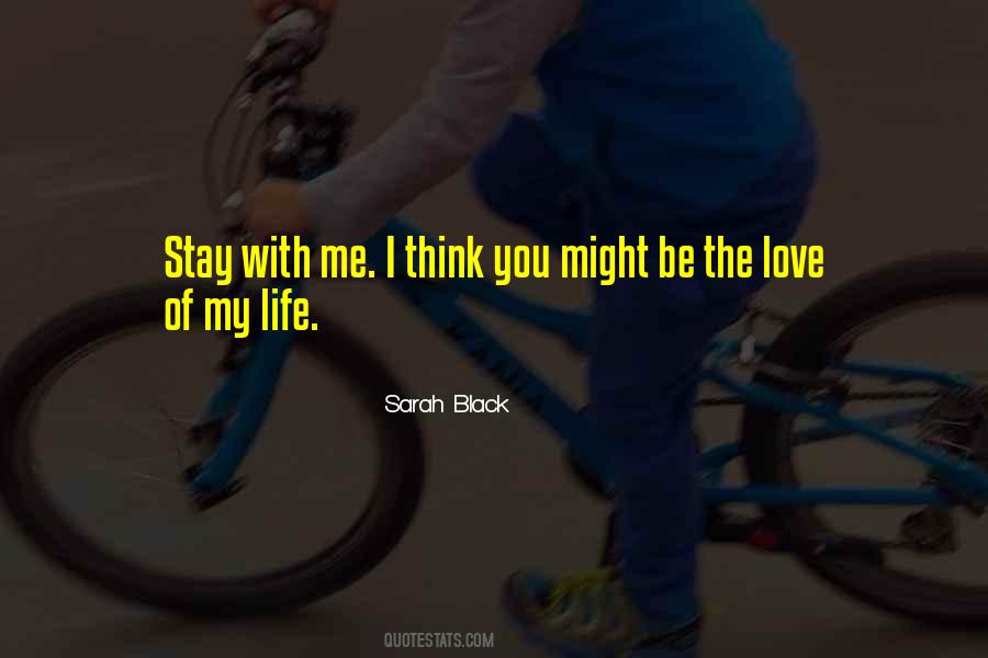 Quotes About Love Of My Life #1841017