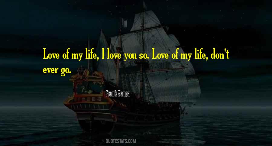 Quotes About Love Of My Life #397757