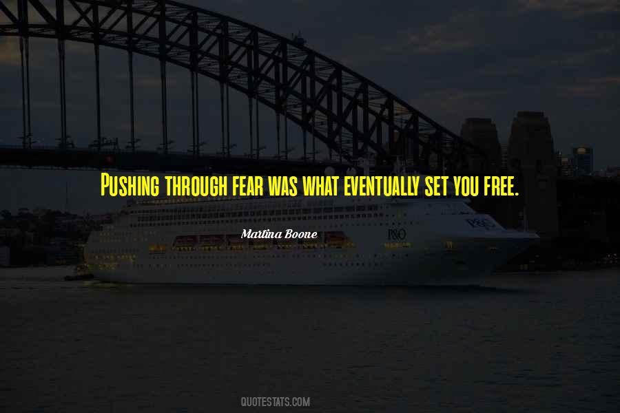 Quotes About Pushing Through Fear #255950