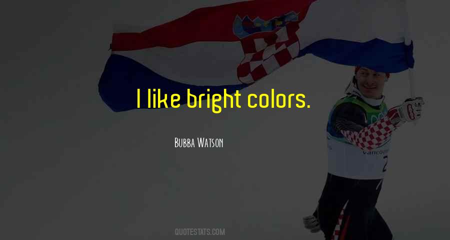 Quotes About Bright Colors #1169557