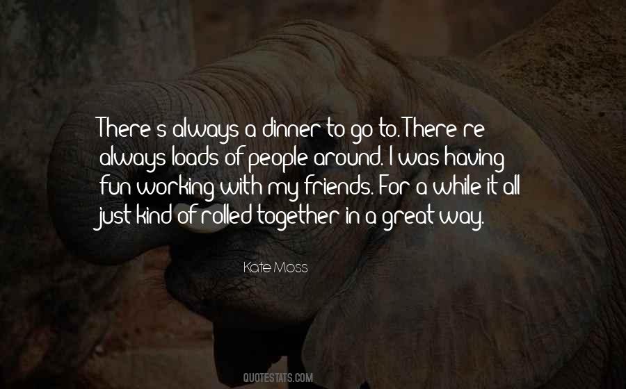 Quotes About Together With Friends #1462358