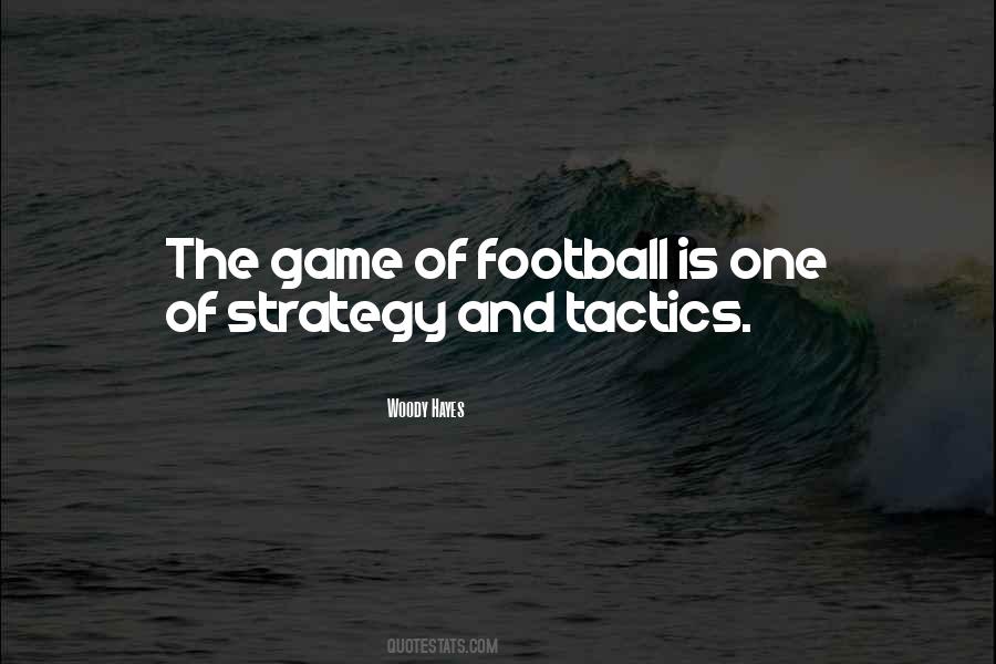 Quotes About Tactics And Strategy #1194243