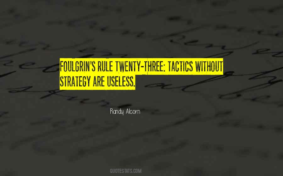 Quotes About Tactics And Strategy #86828