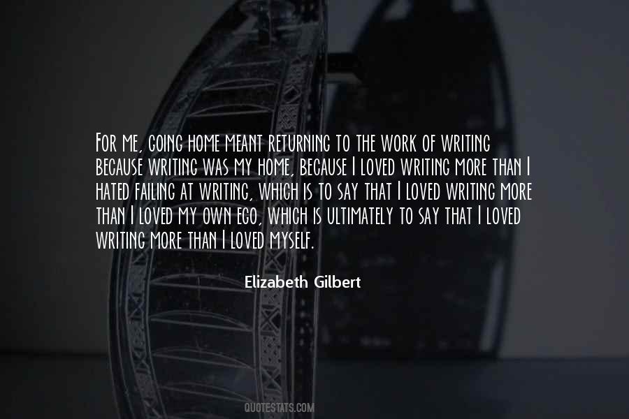 The Work Of Writing Quotes #474797