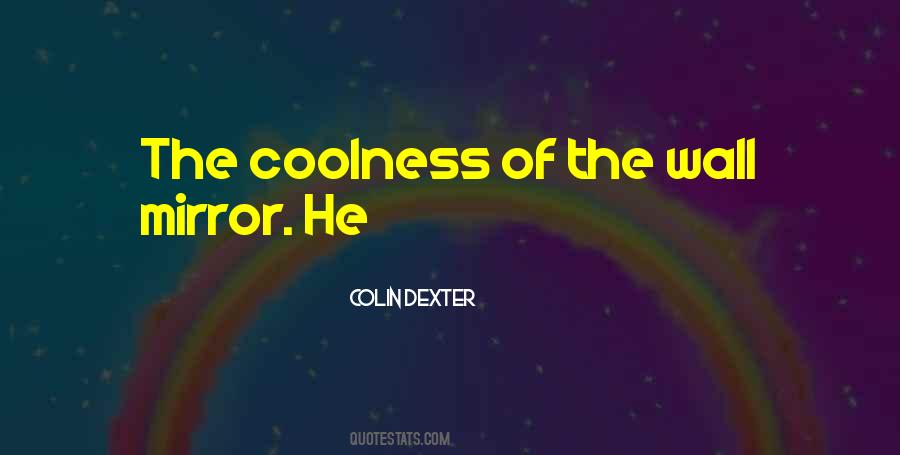 Quotes About My Coolness #610224