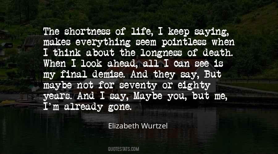 Life Shortness Quotes #1345957