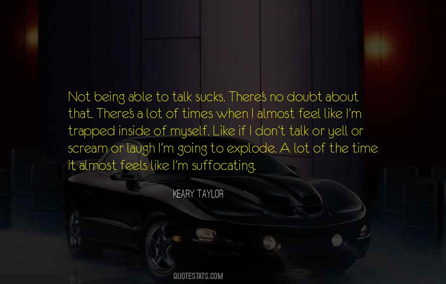 Not Being Able To Talk Quotes #639058