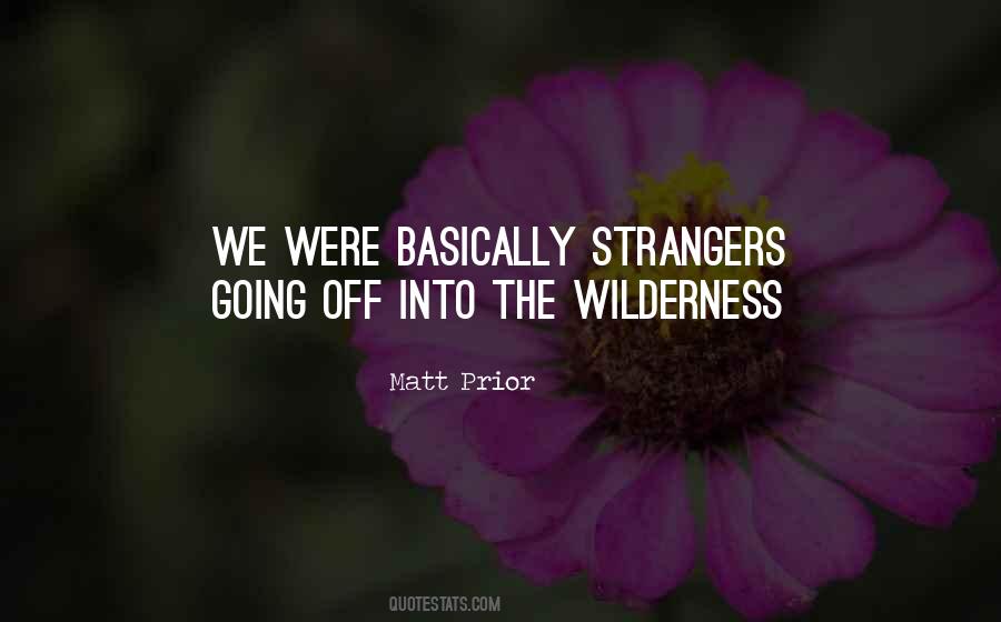 Quotes About Going Into The Wilderness #1676835