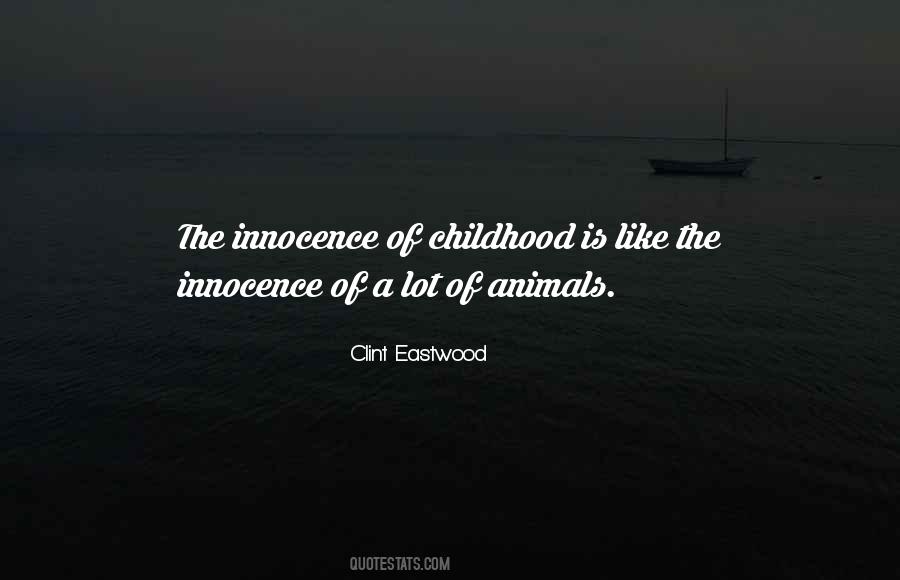 Quotes About Innocence Of Childhood #1644422