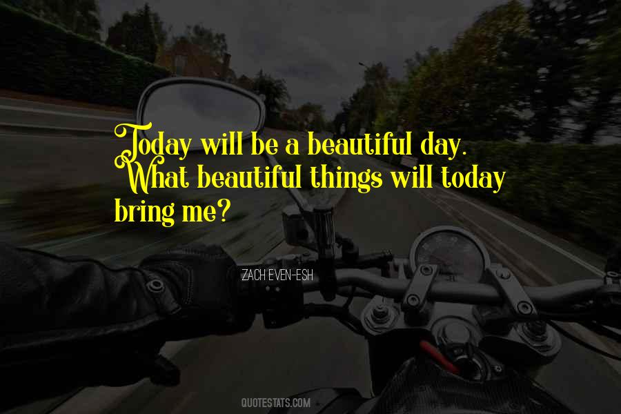 Quotes About A Beautiful Day #553424