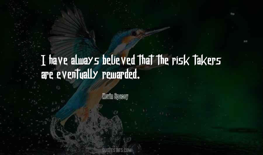 Quotes About Risk Takers #1402256