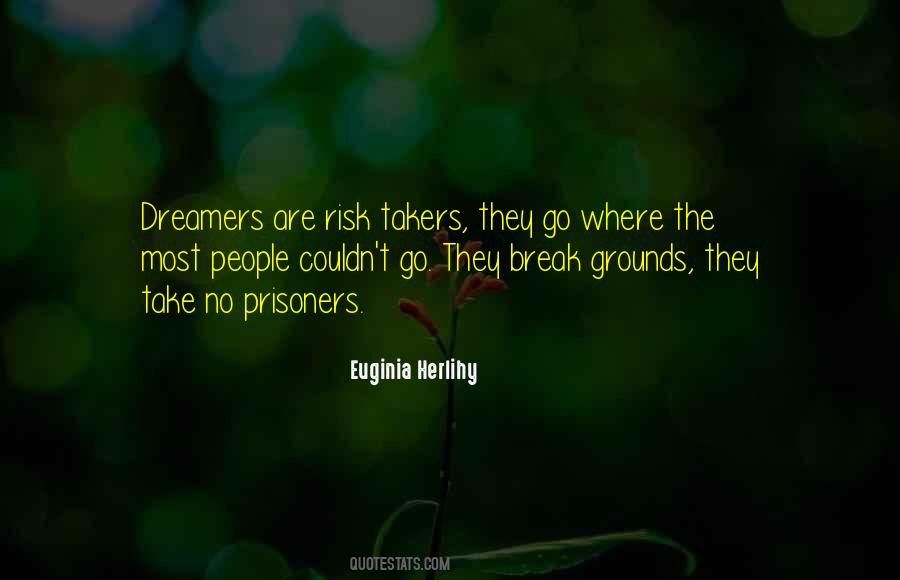 Quotes About Risk Takers #1439249
