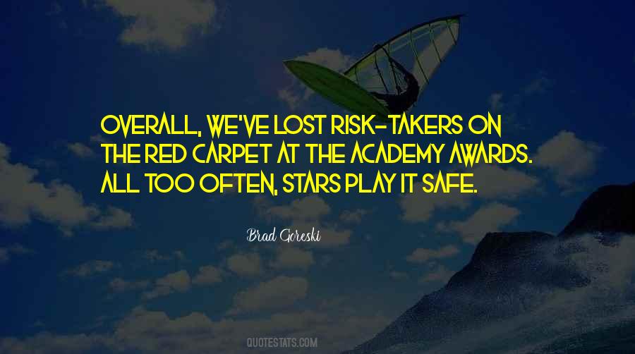 Quotes About Risk Takers #479913