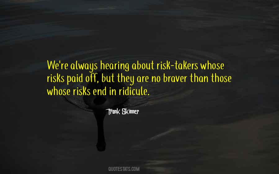 Quotes About Risk Takers #680611