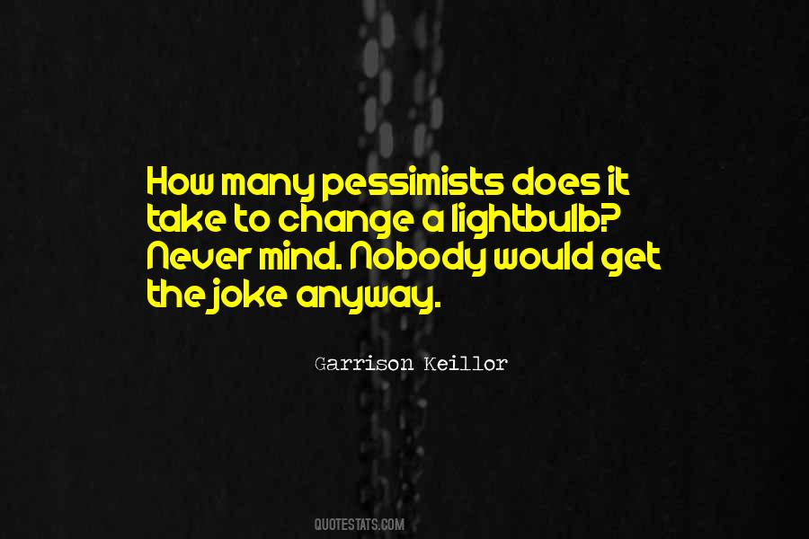 Quotes About Pessimists #352214