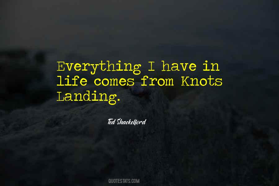 Knots Of Life Quotes #1709446